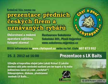 Chyť a pusť pořádá prezentaci s firmou LK Baits (25.2.2012)
