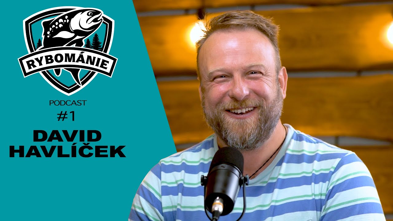 RYBOMÁNIE podcast #1 - David Havlíček - rybářská videa | MRK.cz